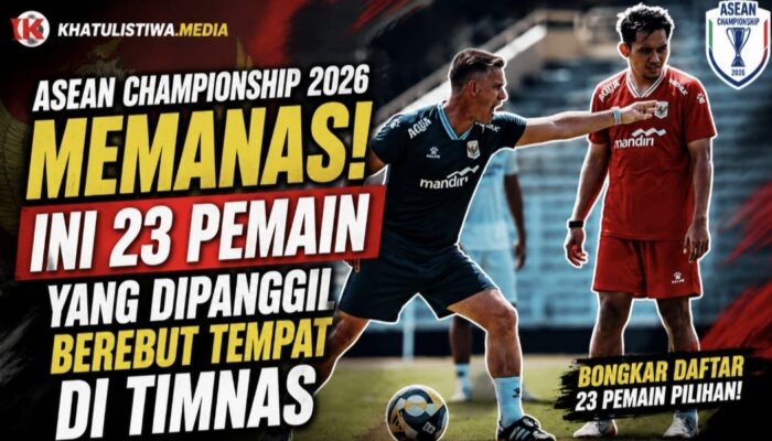 ASEAN Championship 2026 Memanas! Ini 23 Pemain yang Dipanggil Berebut Tempat di Timnas