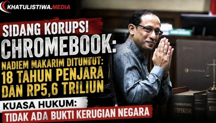 Sidang Korupsi Chromebook: Nadiem Makarim Dituntut: 18 Tahun Penjara dan Rp5,6 Triliun, Kuasa Hukum: Tidak Ada Bukti Kerugian Negara