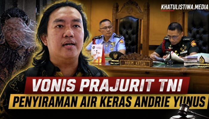 Vonis 1,5–3 Tahun Prajurit TNI Penyiram Air Keras Aktivis KontraS, Putusan Praperadilan PN Jakarta Selatan di Pertanyakan?
