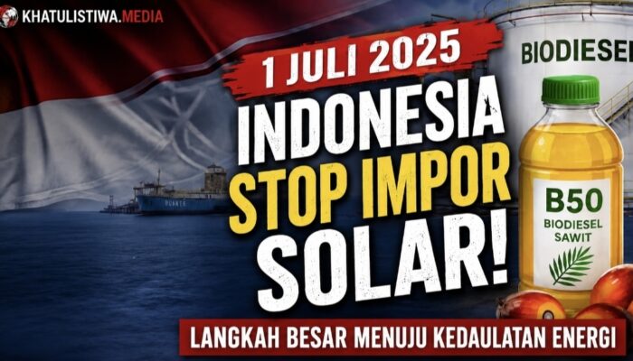 Mulai 1 Juli 2026, Indonesia Setop Impor Solar: B50 Jadi Senjata Kemandirian Energi Nasional