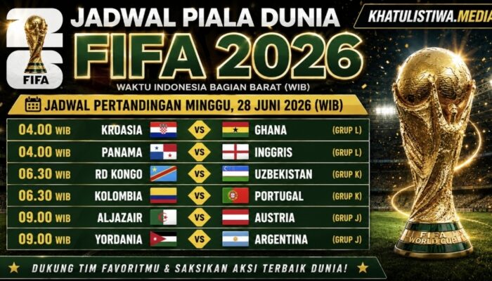Jadwal Piala Dunia Minggu 28 Juni 2026: Inggris, Argentina, Portugal dan Kroasia Jalani Laga Penentuan Menuju 16 Besar