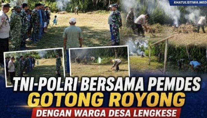 Kebersamaan Tanpa Batas! TNI-Polri, Pemdes Lengkese dan Warga Gotong Royong Percantik Lingkungan