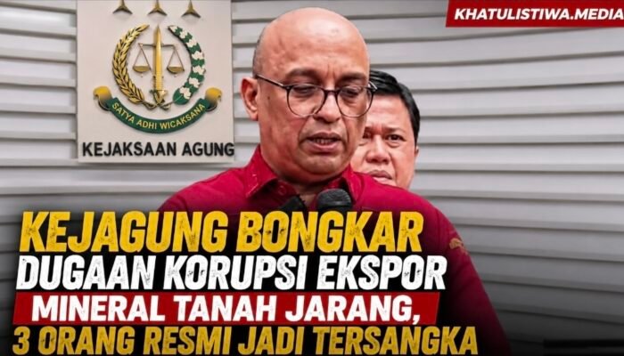 Kejagung Tetapkan 3 Tersangka Ekspor Ilegal Logam Tanah Jarang, Libatkan Pejabat Bea Cukai dan Sucofindo