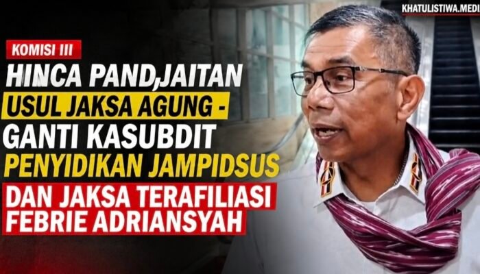 Hinca Pandjaitan Komisi III Usul Bersih-Bersih Jampidsus, Minta Kasubdit Penyidikan dan Jaksa Terafiliasi Febrie Dicopot