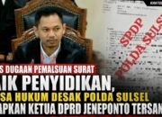 Polda Sulsel Terbitkan SPDP, Ketua DPRD Jeneponto Terancam Jadi Tersangka Kasus Dugaan Pemalsuan Surat
