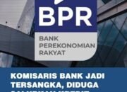 Rp.14,8 Miliar Diduga Kredit Fiktif, Komisaris sekaligus pemegang saham PT BPR DCN berinisial (GK) Sebagai Tersangka