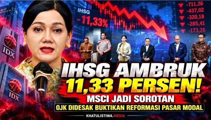 IHSG Anjlok 11,33 Persen, MSCI Soroti Reformasi Pasar Modal, OJK Klaim Pembenahan Terus Dikebut